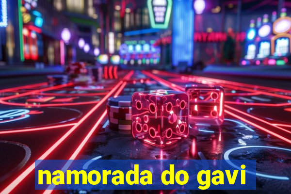 namorada do gavi